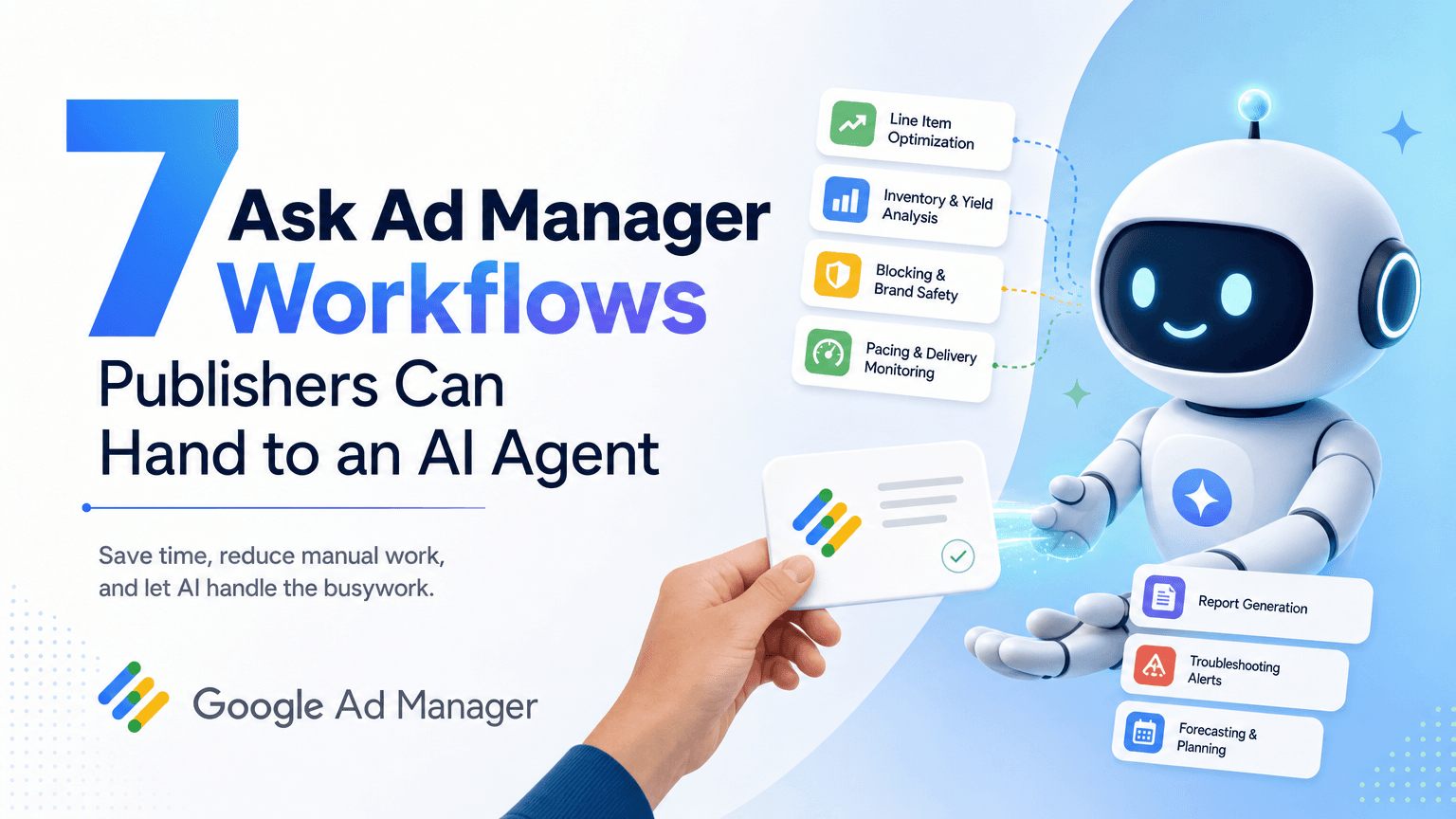 7 Ask Ad Manager Workflows Publishers Can Hand to an AI Agent