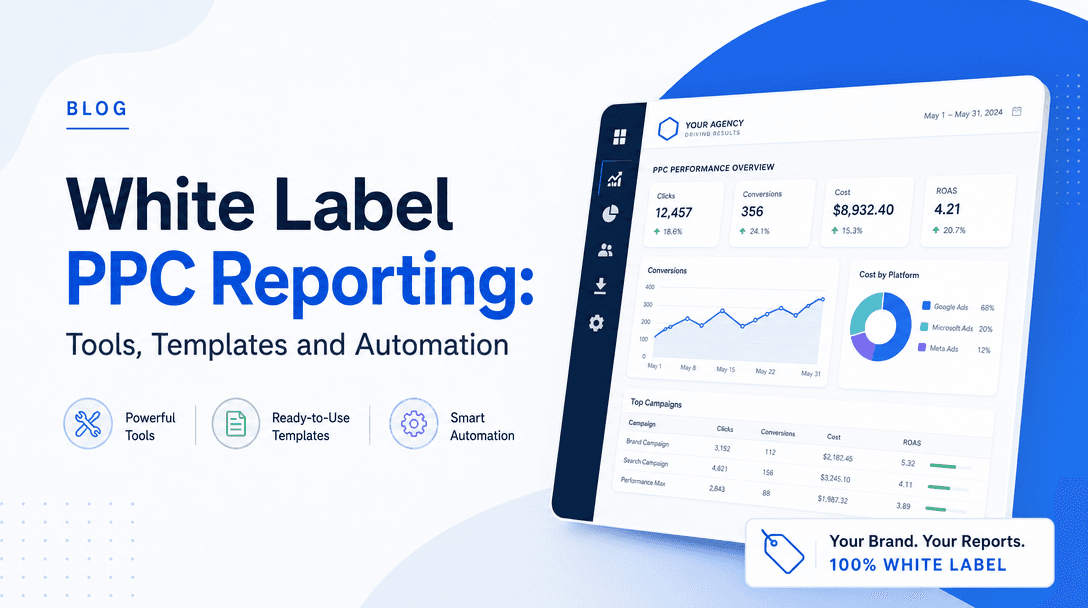 White Label PPC Reporting: Tools, Templates and Automation