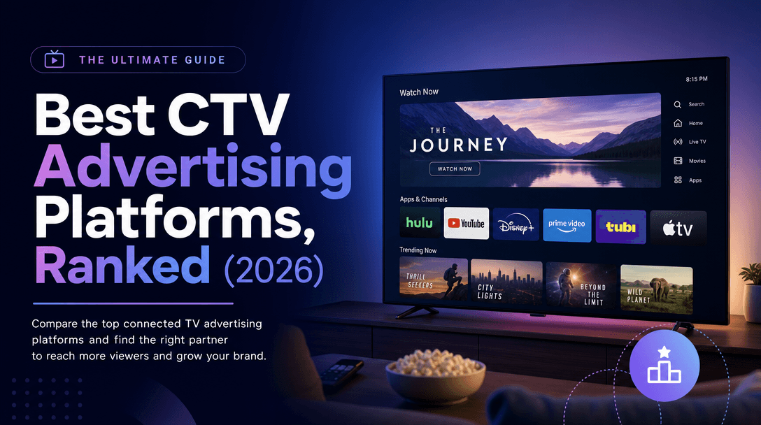 Best CTV Advertising Platforms, Ranked by How Easily You Can Actually Start (2026)