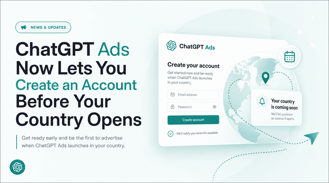 ChatGPT Ads Now Lets You Create an Account Before Your Country Opens