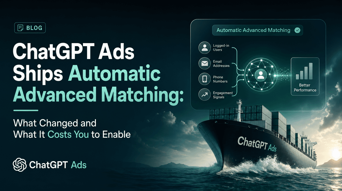 ChatGPT Ads Automatic Advanced Matching Turns On by Default for Existing Pixels on 17 August 2026