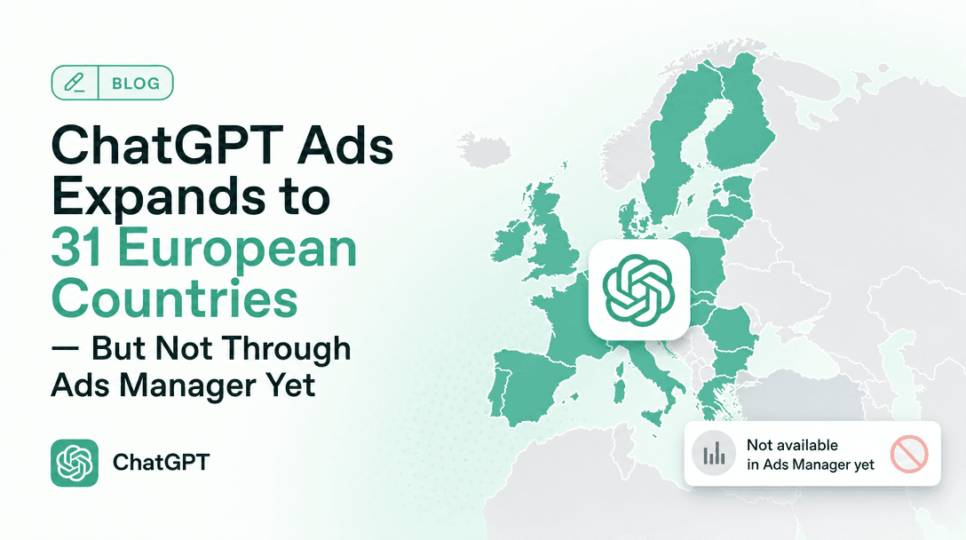 ChatGPT Ads Expands to 31 European Countries — But Not Through Ads Manager Yet