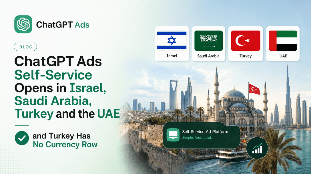 ChatGPT Ads Self-Service Opens in Israel, Saudi Arabia, Turkey and the UAE — and Turkey Has No Currency Row