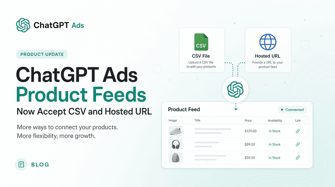 ChatGPT Ads Product Feeds Now Accept CSV and Hosted URL